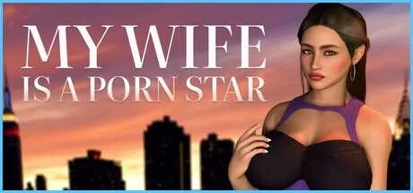 [欧美/PC/NTR/SLG]我的妻子是色情明星-My Wife Is a Porn Star[v1.0]完结官中 [500M]